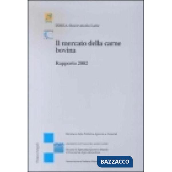 Mercato della carne bovina. Rapporto 2002 (Il)