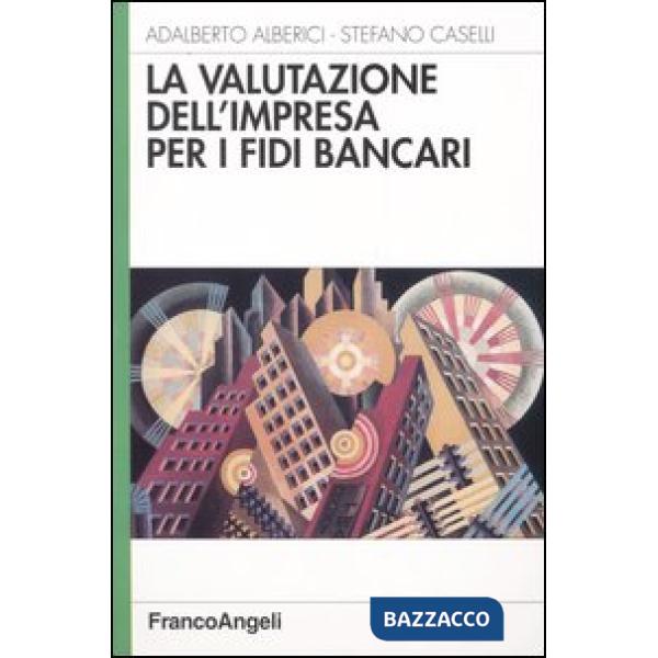Valutazione dell'impresa per i fidi bancari (La)