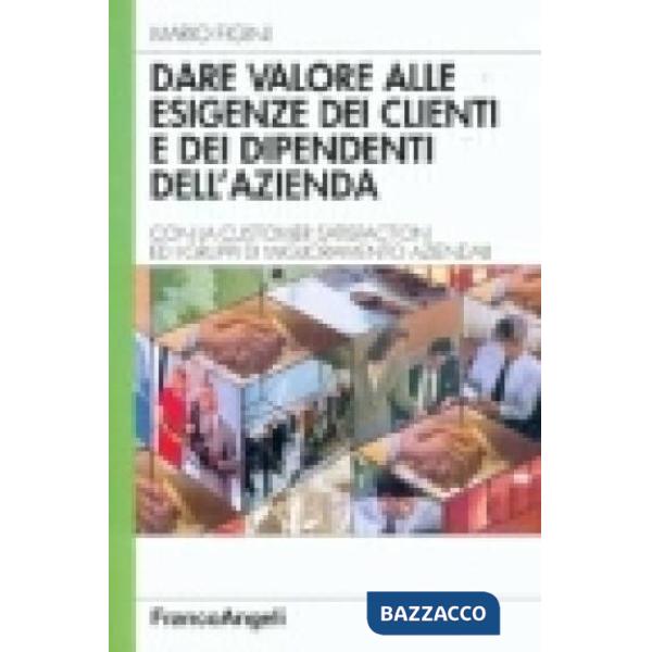 Dare valore alle esigenze dei clienti e dei dipendenti dell'azienda con la custo