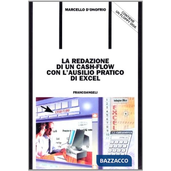 Redazione di un cash-flow con l'ausilio pratico di Excel. Con floppy disk (La)