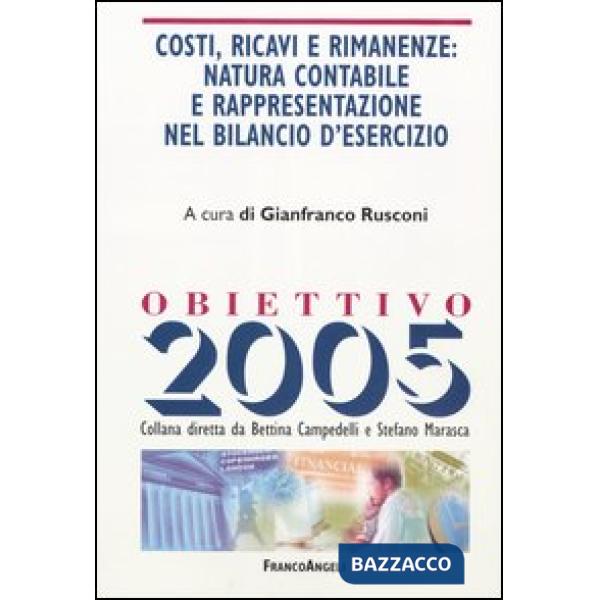 Costi, ricavi e rimanenze: natura contabile e rappresentazione nel bilancio d'es