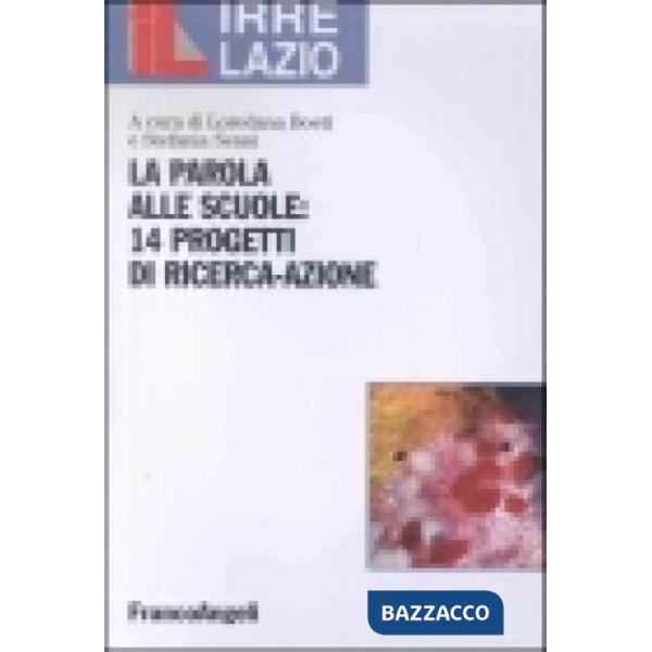Parola alle scuole: 14 progetti di ricerca-azione (La)