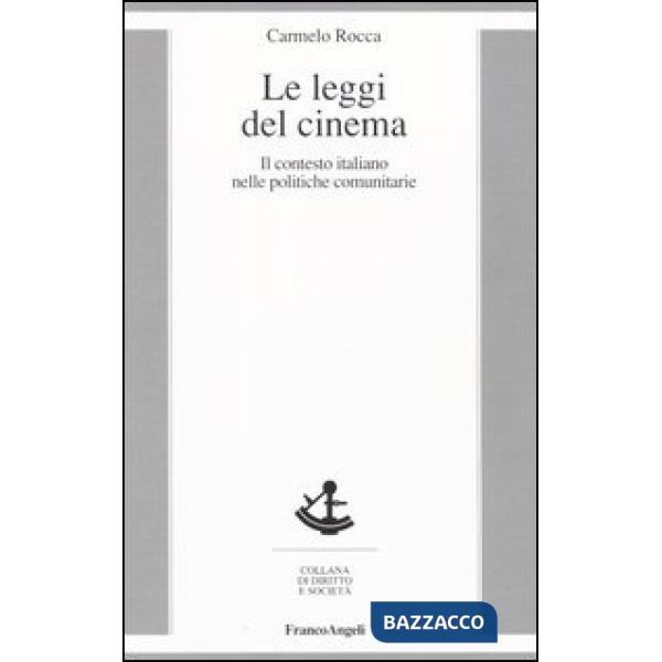Leggi del cinema. Il contesto italiano nelle politiche comunitarie (Le)