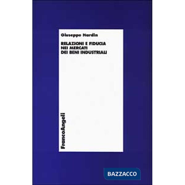 Relazioni e fiducia nei mercati dei beni industriali