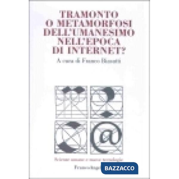 Tramonto o metamorfosi dell'Umanesimo nell'età di Internet?