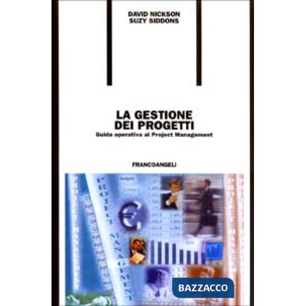 Gestione dei progetti. Guida operativa al Project Management (La)