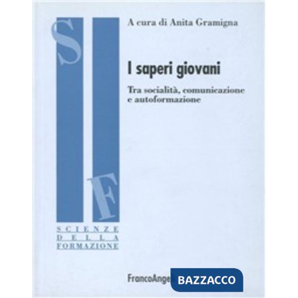 Saperi giovani. Tra socialità, comunicazione e autoformazione (I)