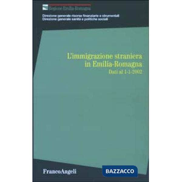 Immigrazione straniera in Emilia Romagna. Dati al 1/1/2002 (L')