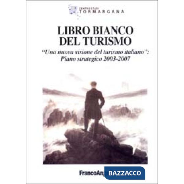 Libro bianco del turismo. "Una nuova visione del turismo italiano": Piano strate