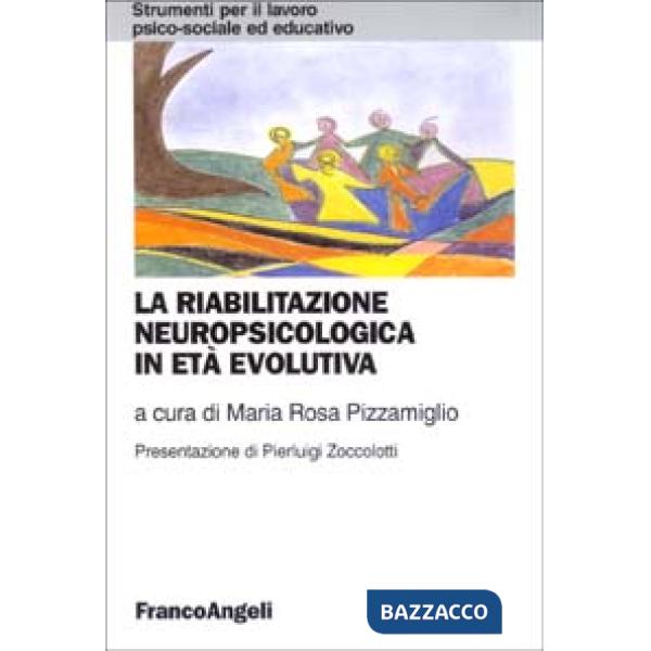 Riabilitazione neuropsicologica in età evolutiva (La)