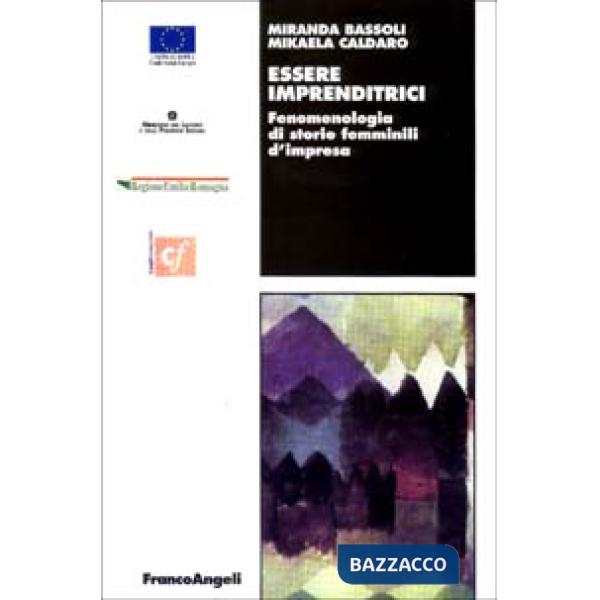 Essere imprenditrici. Fenomenologia di storie femminili d'impresa