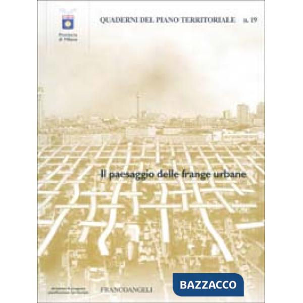 Paesaggio delle frange urbane. Quaderno n. 19 (Il)
