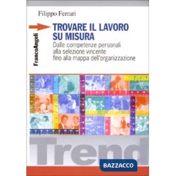 Trovare il lavoro su misura. Dalle competenze personali alla selezione vincente