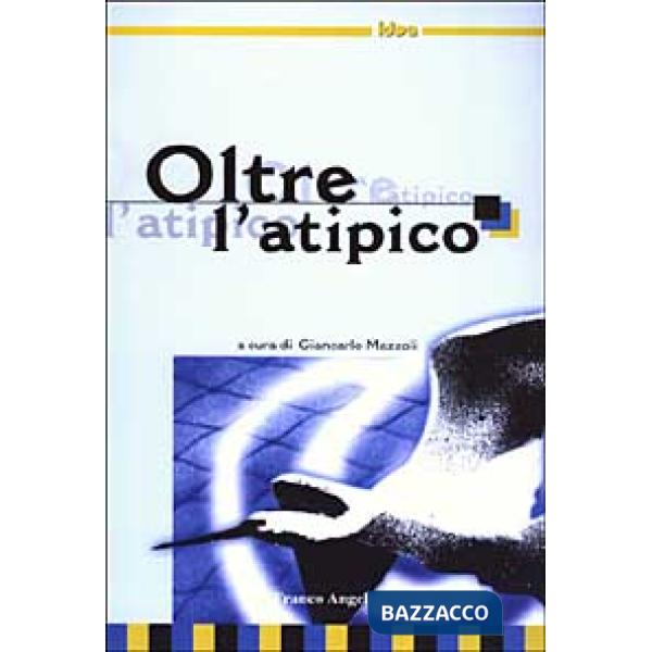 Oltre l'atipico
