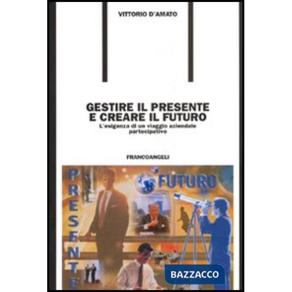 Gestire il presente e creare il futuro. L'esigenza di un viaggio aziendale parte