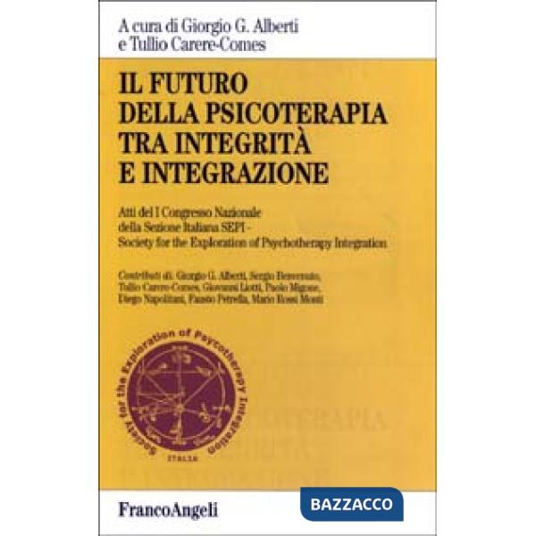 Futuro della psicoterapia tra integrità e integrazione (Il)