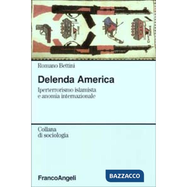 Delenda America. Iperterrorismo islamista e anomia internazionale