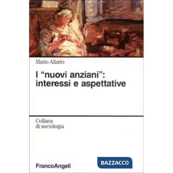 Nuovi anziani: interessi e aspettative (I)