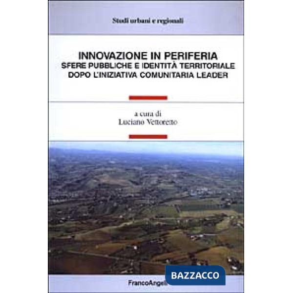 Innovazione in periferia. Sfere pubbliche e identità territoriale. Dopo l'inizia