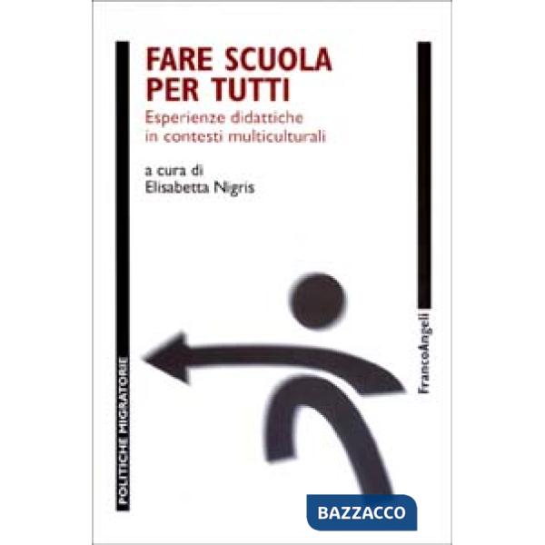Fare scuola per tutti. Esperienze didattiche in contesti multiculturali