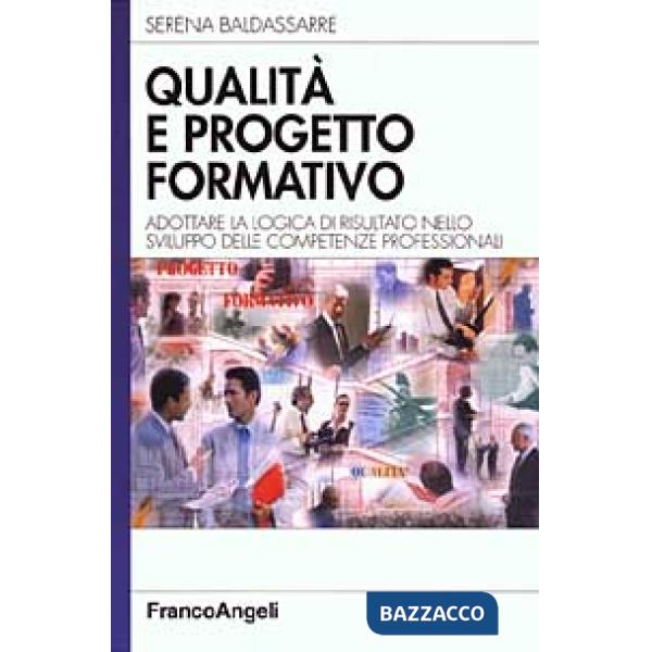 Qualità e progetto formativo. Adottare la logica di risultato nello sviluppo del