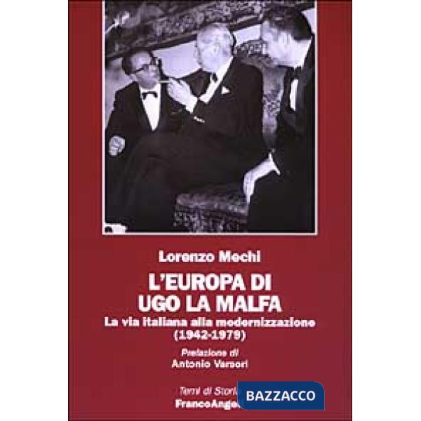 Europa di Ugo La Malfa. La via italiana alla modernizzazione (1942-1979) (L')