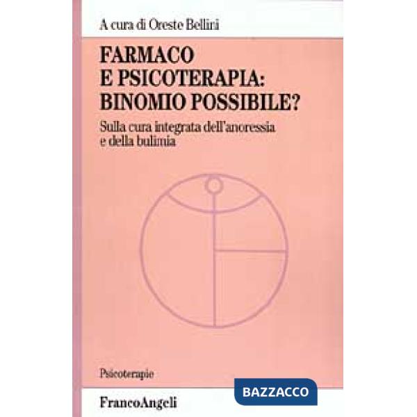 Farmaco e psicoterapia: binomio possibile? Sulla cura integrata dell'anoressia e
