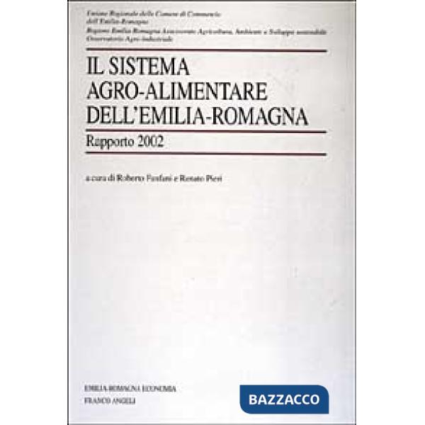 Sistema agro-alimentare dell'Emilia Romagna. Rapporto 2002 (Il)