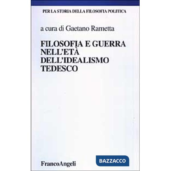 Filosofia e guerra nell'età dell'idealismo tedesco