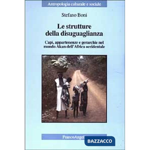 Strutture della disuguaglianza. Capi, appartenenze e gerarchie nel mondo Akan de