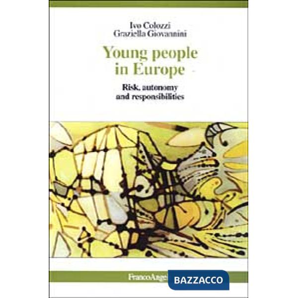 Young people in Europe. Risk, autonomy and responsibilities