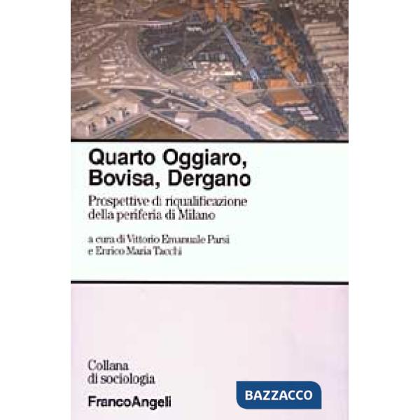 Quarto Oggiaro, Bovisa, Dergano. Prospettive di riqualificazione della periferia