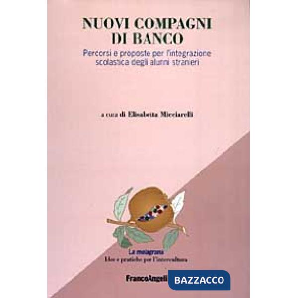 Nuovi compagni di banco. Percorsi e proposte per l'integrazione scolastica degli