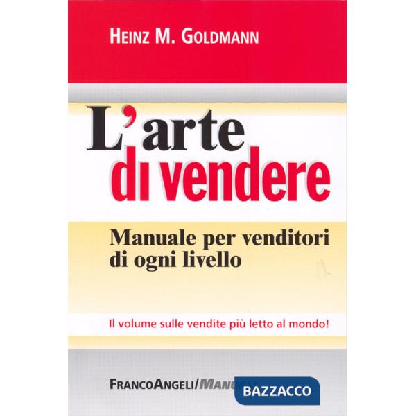 Arte di vendere. Manuale per venditori di ogni livello (L')