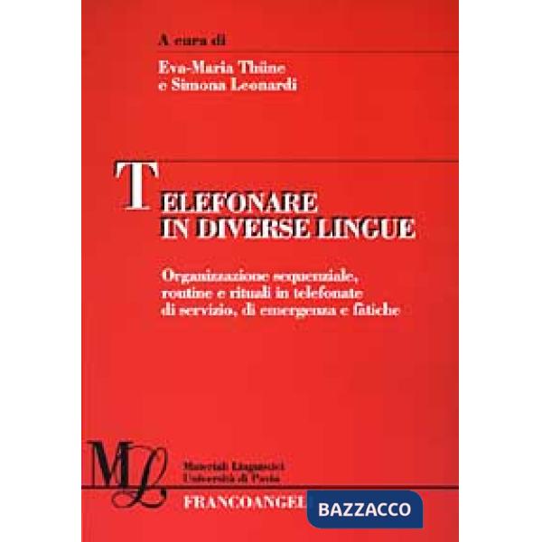 Telefonare in diverse lingue. Organizzazione sequenziale, routine e rituali in telefonate di servizio, di emergenza e fàtiche