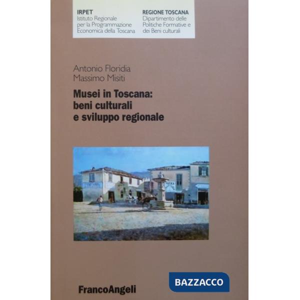 Musei in Toscana: beni culturali e sviluppo regionale