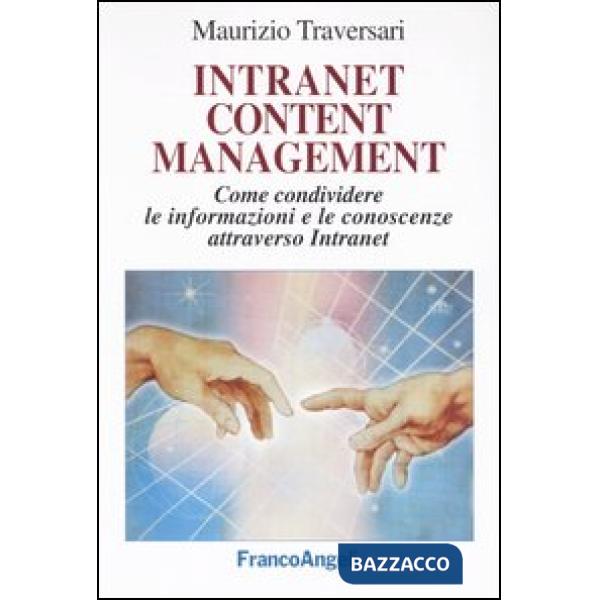 Intranet content management. Come condividere le informazioni e le conoscenze at
