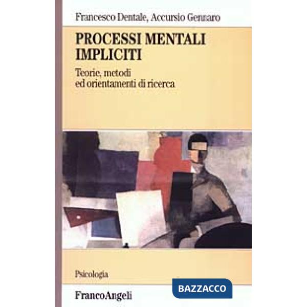 Processi mentali impliciti. Teorie, metodi ed orientamenti di ricerca
