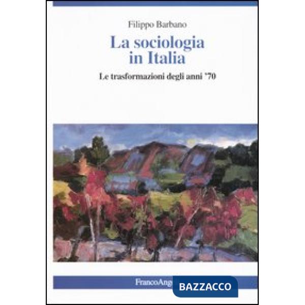 Sociologia in Italia. Le trasformazioni degli anni '70 (La)