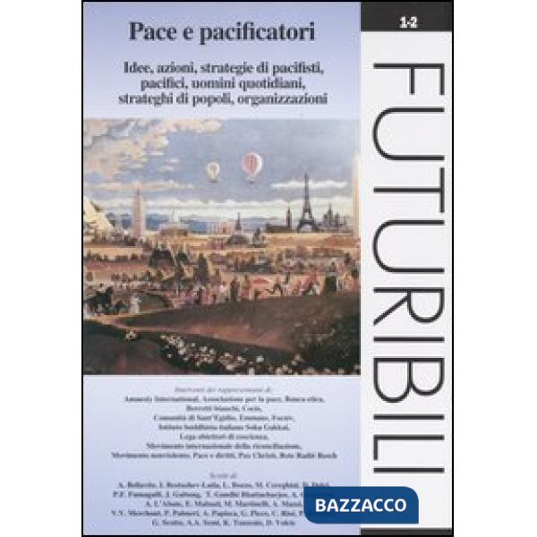 Pace e pacificatori. Idee, azioni, strategie di pacifisti, pacifici, uomini quot