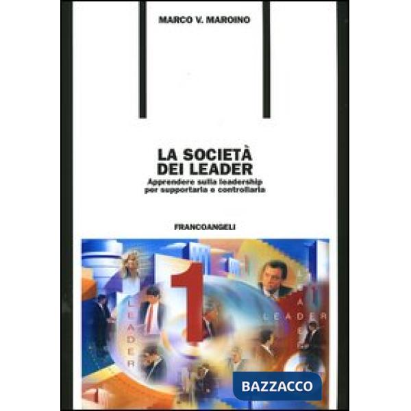 Società dei leader. Apprendere sulla leadership per supportarla e controllarla (