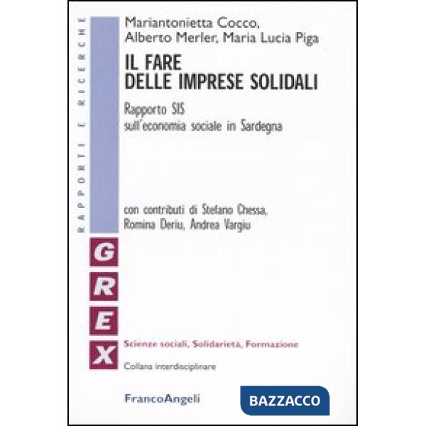Fare delle imprese solidali. Rapporto Sis sull'economia sociale in Sardegna (Il)