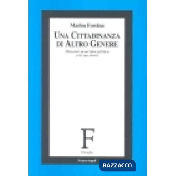 Cittadinanza di altro genere. Discorso su un'idea politica e la sua storia (Una)
