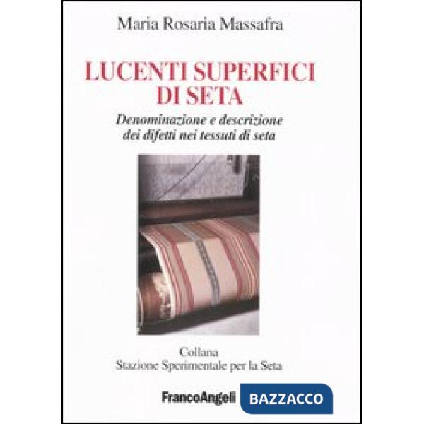 Lucenti superfici di seta. Denominazione e descrizione dei difetti nei tessuti d