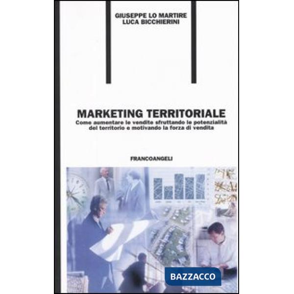 Marketing territoriale. Come aumentare le vendite sfruttando le potenzialità del