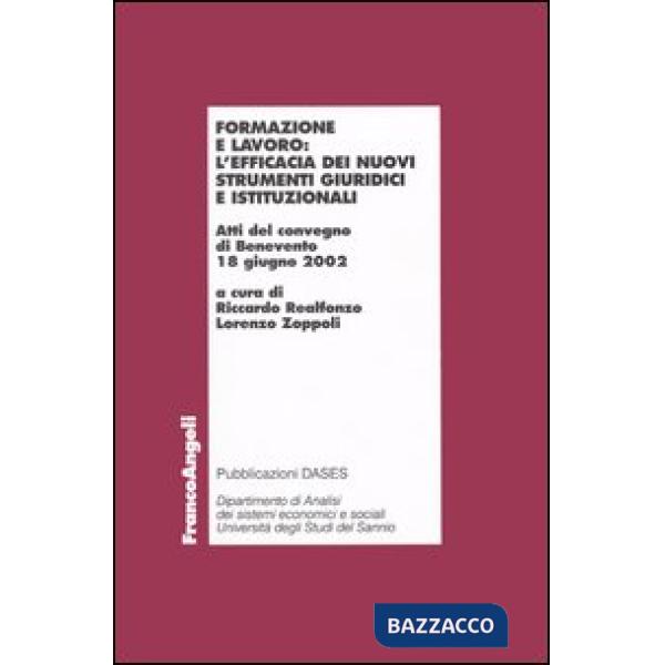 Formazione e lavoro: l'efficacia dei nuovi strumenti giuridici e istituzionali. 