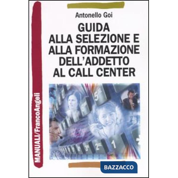 Guida alla selezione e alla formazione dell'addetto al call-center