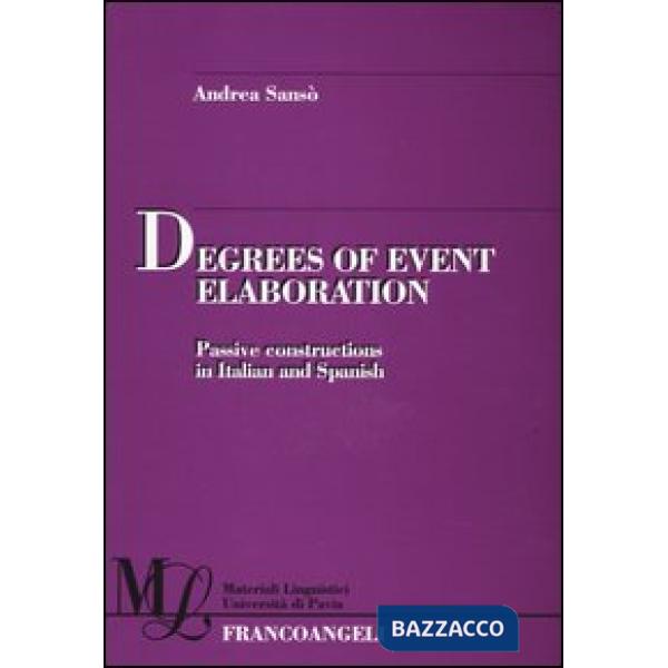 Degrees of event elaboration. Passive constructions in Italian and Spanish
