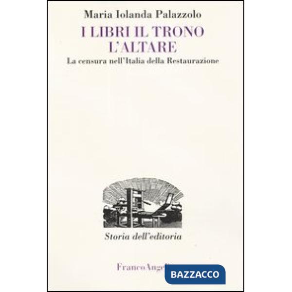 Libri, il trono, l'altare. La censura nell'Italia della Restaurazione (I)