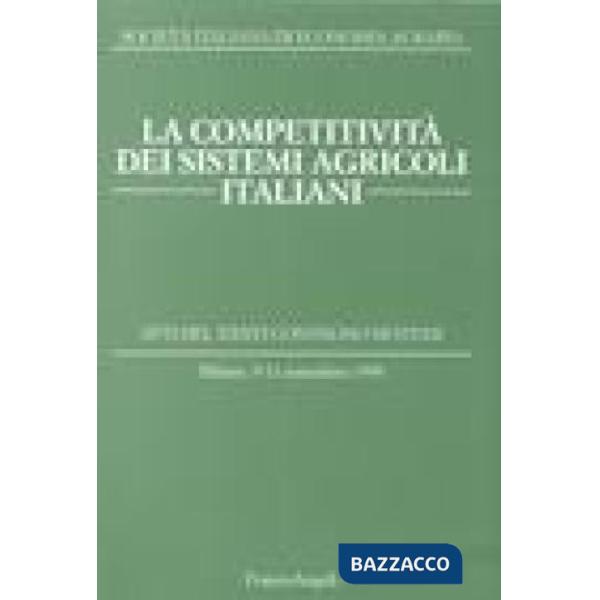 Competitività dei sistemi agricoli italiani. Atti del XXXVI Convegno di Studi. M